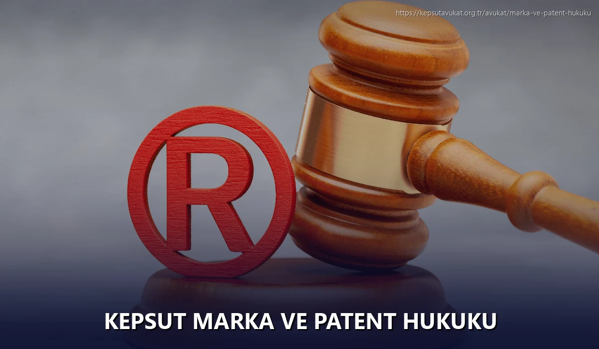 Kepsut Marka ve Patent Hukuku