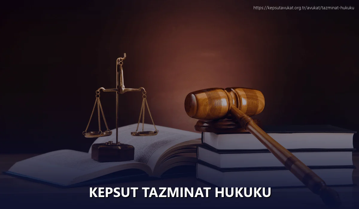 Kepsut Tazminat Hukuku